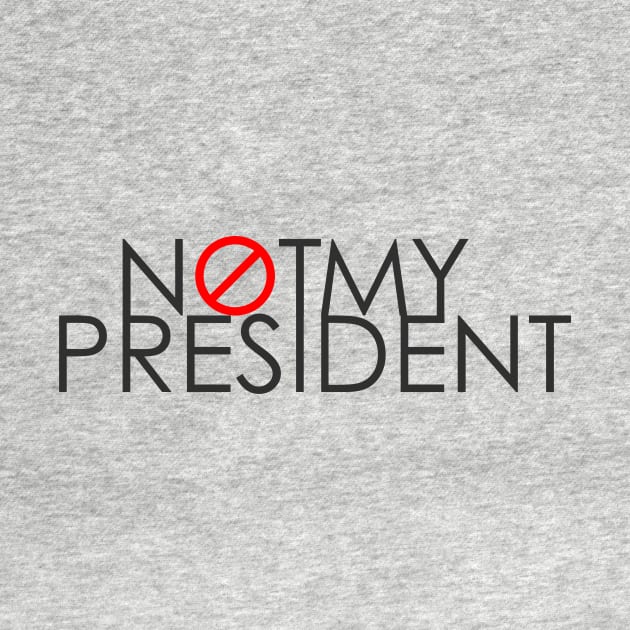 Not My President by misdememeor